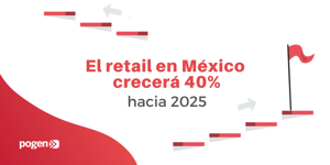 Retail crecerá 40% hacia 2025; omnicanalidad será clave