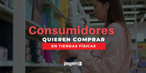 El 78% de los consumidores planea volver a las tiendas físicas