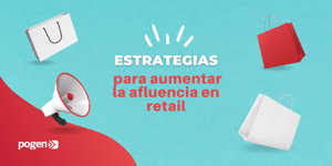 Cómo aumentar las visitas de los consumidores a tiendas