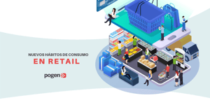 Cómo satisfacer los nuevos hábitos de consumo en retail